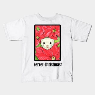 Ferret in Poinsettias - Ferret Christmas Quote - Black Outlined Version Kids T-Shirt